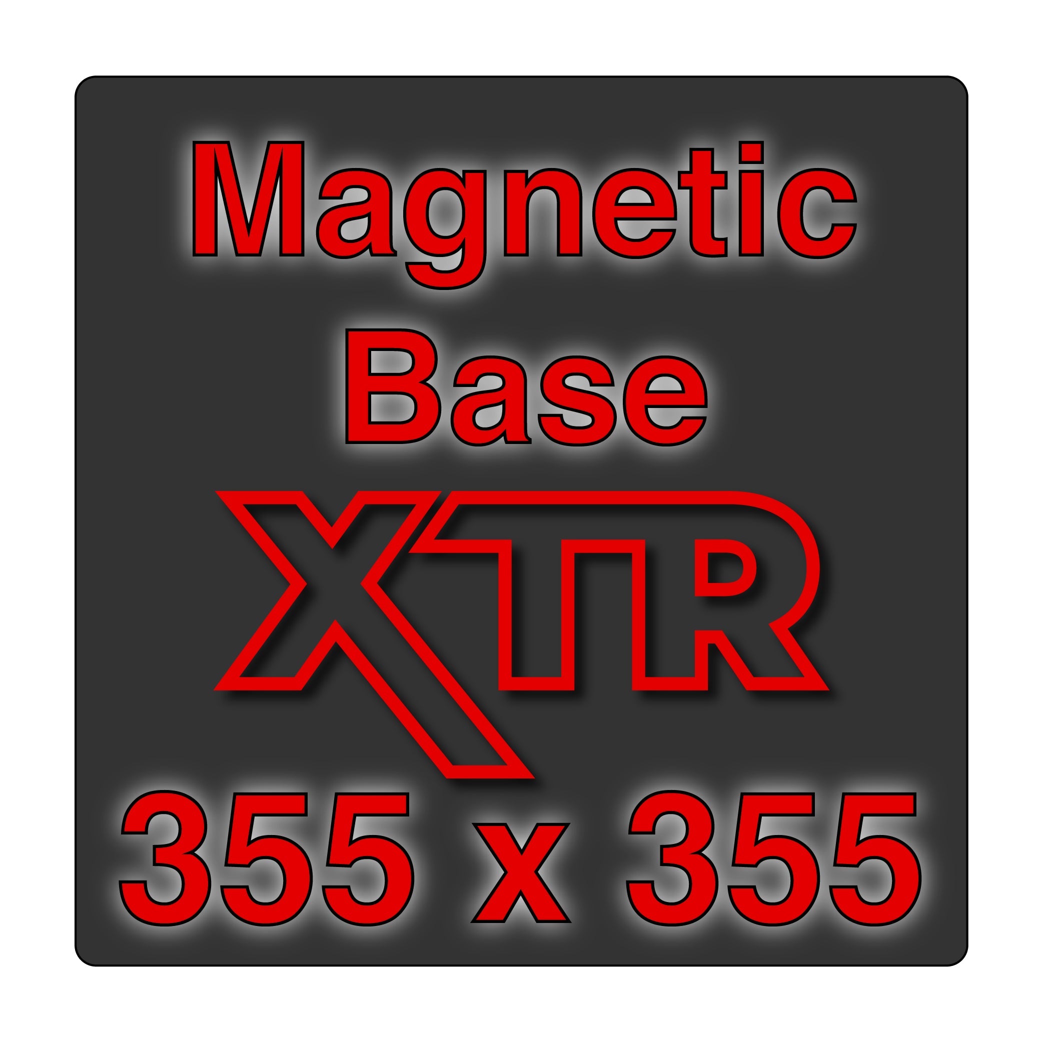 XTR Magnetic Base - 355 x 355
